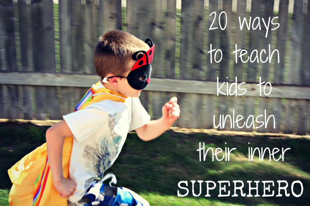 20 ways to raise a superhero
